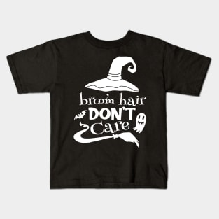 Broom Hair Don't Care Kids T-Shirt